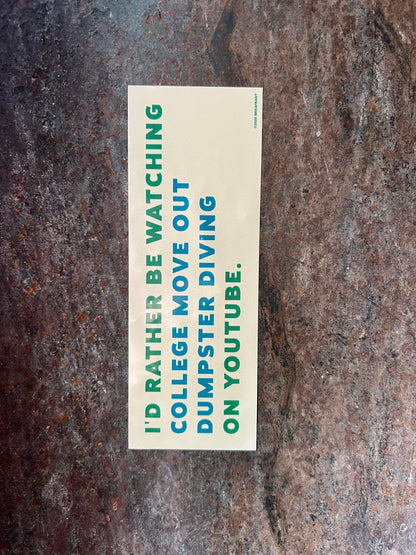 I'd Rather Be Watching College Move Out Sticker